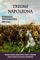 Okładka książki Triumf Napoleona. Kampania frydlandzka 1807 roku