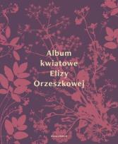 Okładka książki Album kwiatowe Elizy Orzeszkowej
