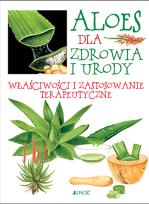 Okładka książki Aloes dla zdrowia i urody Właściwości i zastosowanie terapeutyczne