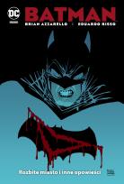 Okładka książki Batman Rozbite miasto i inne opowieści
