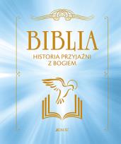 Okładka książki Biblia Historia przyjaźni z Bogiem