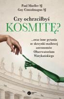 Okładka książki CZY OCHRZCIŁBYŚ KOSMITĘ ORAZ INNE PYTANIA ZE SKRZYNKI MAILOWEJ ASTRONOMÓW OBSERWATORIUM WATYKAŃSKIEGO