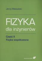 Okładka książki Fizyka dla inżynierów Część II Fizyka współczesna