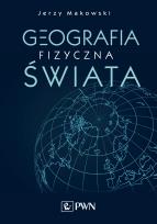 Okładka książki GEOGRAFIA FIZYCZNA ŚWIATA