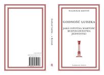 Okładka książki Godność ludzka jako istotna wartość bezpieczeństwa jednostki