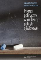 Okładka książki Interes polityczny w realizacji polityki oświatowej