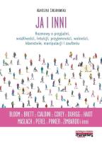 Okładka książki Ja i inni Rozmowy o przyjaźni wrażliwości intuicji przyjemności wolności kłamstwie manipulac