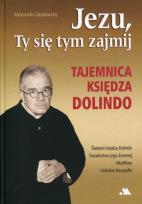 Okładka książki Jezu, Ty się tym zajmij. Tajemnica księdza Dolindo
