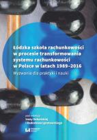 Okładka książki Łódzka szkoła rachunkowości w procesie transformowania systemu rachunkowości w Polsce w latach 1989-