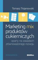 Okładka książki Marketing mix produktów cukierniczych oparty na zasadach zrównoważonego rozwoju