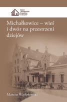 Okładka książki Michałkowice Wieś i dwór na przestrzeni dziejów