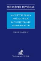 Okładka książki Nadużycie prawa procesowego w postępowaniu arbitrażowym