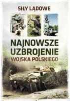 Okładka książki Najnowsze uzbrojenie Wojska Polskiego. Siły lądowe