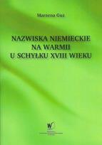 Okładka książki Nazwiska niemieckie na Warmii u schyłku XVIII wieku
