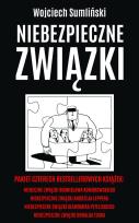 Okładka książki Niebezpieczne związki B.Komorowskiego, A.Leppera, S.Petelickiego, D.Tuska