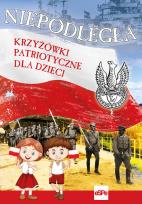 Okładka książki Niepodległa. Krzyżówki patriotyczne dla dzieci