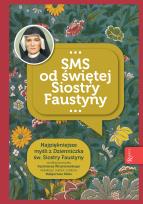 Okładka książki Niezwykłe dary i łaski SMS od świętej Siostry Faustyny