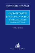 Okładka książki Opodatkowanie rolnictwa w Polsce Weryfikacja założeń Perspektywa zmian