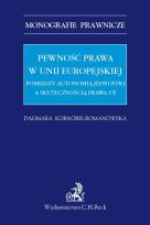 Okładka książki Pewność prawa w Unii Europejskiej Pomiędzy autonomią jednostki a skutecznością prawa UE