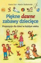 Okładka książki Piękne dawne zabawy dziecięce