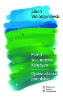 Okładka książki Przed wschodem Księżyca Opowiadania podolskie