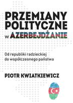 Okładka książki Przemiany polityczne w Azerbejdżanie