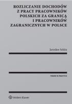 Okładka książki Rozliczanie dochodów z pracy pracowników polskich za granicą i pracowników zagranicznych w Polsce
