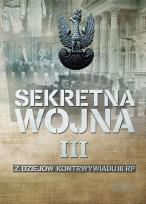 Okładka książki SEKRETNA WOJNA Z DZIEJÓW KONTRWYWIADU III RP