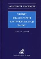 Okładka książki Środki przymusowej restrukturyzacji banku
