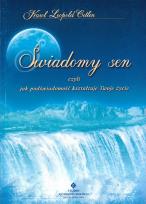 Okładka książki ŚWIADOMY SEN CZYLI JAK PODŚWIADOMOŚĆ KSZTAŁTUJE TWOJE ŻYCIE