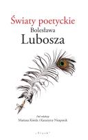 Okładka książki Światy poetyckie Bolesława Lubosza