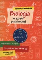 Okładka książki Szkolny niezbędnik. Biologia w szkole podstawowej