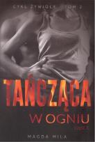 Okładka książki Tańcząca w ogniu część 1