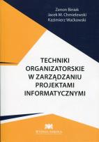 Okładka książki Techniki organizatorskie w zarządzaniu projektami informatycznymi