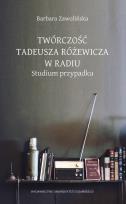 Okładka książki Twórczość Tadeusza Różewicza w radiu