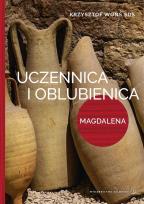 Okładka książki Uczennica i oblubienica. Magdalena