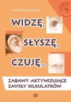 Okładka książki Widzę, słyszę, czuję... Zabawy aktywizujące...