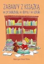 Okładka książki Zabawy z książką w przedszkolu, w domu i w szkole