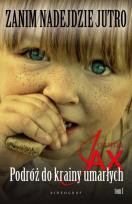 Okładka książki Zanim nadejdzie jutro Tom 1 Podróż do krainy umarłych