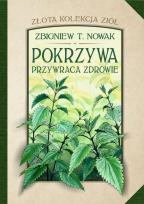 Okładka książki Złota kolekcja ziół T.1 Pokrzywa przywraca zdrowie