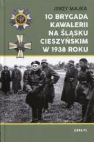 Okładka książki 10 Brygada kawalerii na Śląsku Cieszyńskim 1938 r.