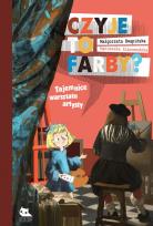 Okładka książki Czyje to farby? Tajemnice warsztatu artysty