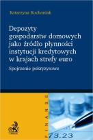 Okładka książki Depozyty gospodarstw domowych jako źródło płynności instytucji kredytowych w krajach strefy euro