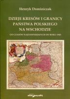 Okładka książki Dzieje kresów i granicy państwa polskiego na wschodzie
