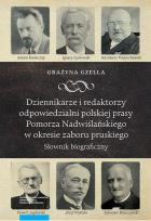 Okładka książki Dziennikarze i redaktorzy odpowiedzialni polskiej prasy Pomorza Nadwiślańskiego w okresie zaboru pruskiego
