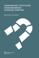 Okładka książki Ekonomiczne i polityczne uwarunkowania upadłości państwa