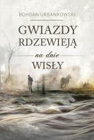 Okładka książki Gwiazdy rdzewieją na dnie Wisły