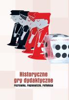 Okładka książki HISTORYCZNE GRY DYDAKTYCZNE ROZRYWKA REGIONALIZM REFLEKSJA