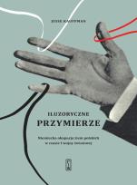 Okładka książki ILUZORYCZNE PRZYMIERZE NIEMIECKA OKUPACJA ZIEM POLSKICH W CZASIE I WOJNY ŚWIATOWEJ
