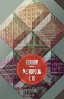 Okładka książki Kraków metropolia T.3 Dziedzictwo